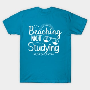 Beaching Not Studying - Favorite Student T-Shirt